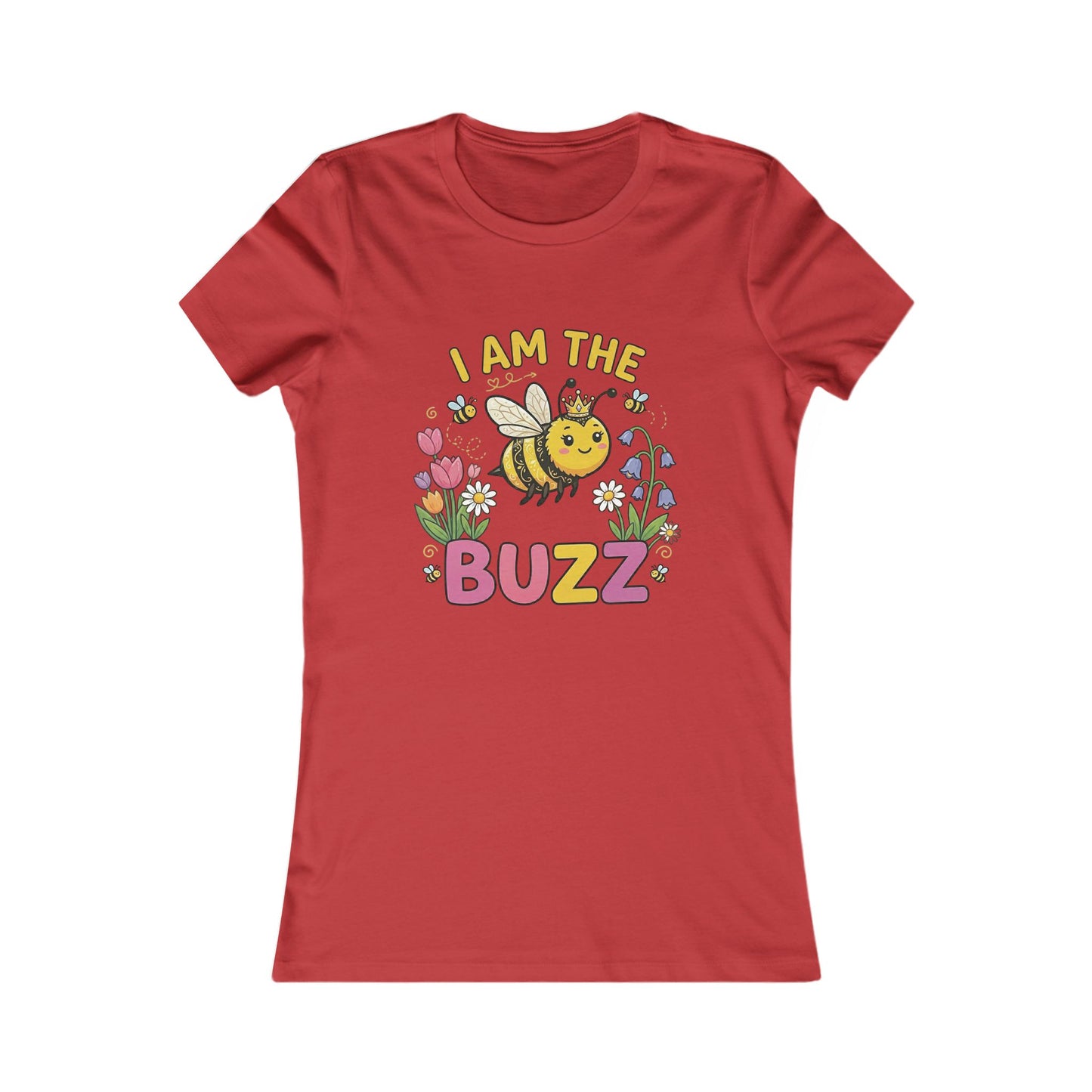 ''I Am The Buzz'' Women's T-Shirt