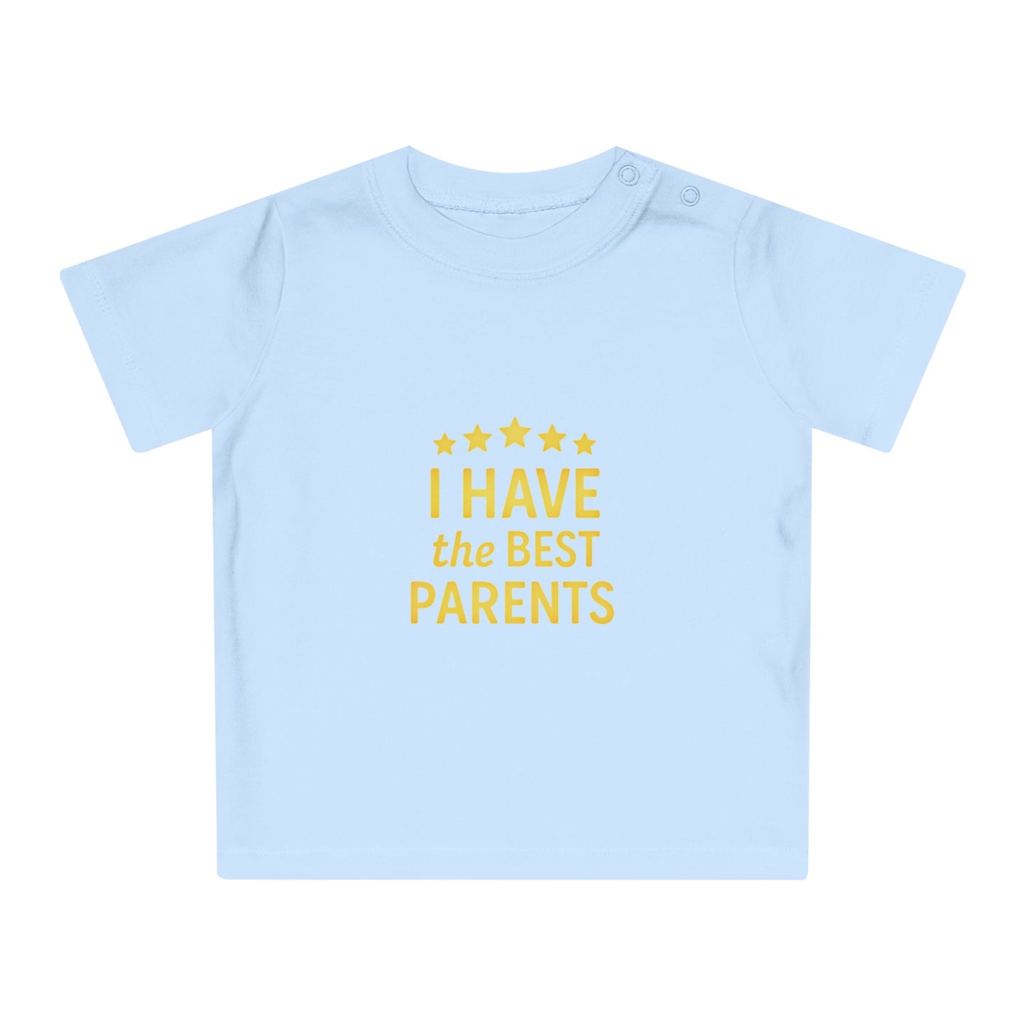 I Have the Best Parents Baby T-Shirt - Cute Infant Tee, Gift for New Parents, Baby Shower, Family Matching