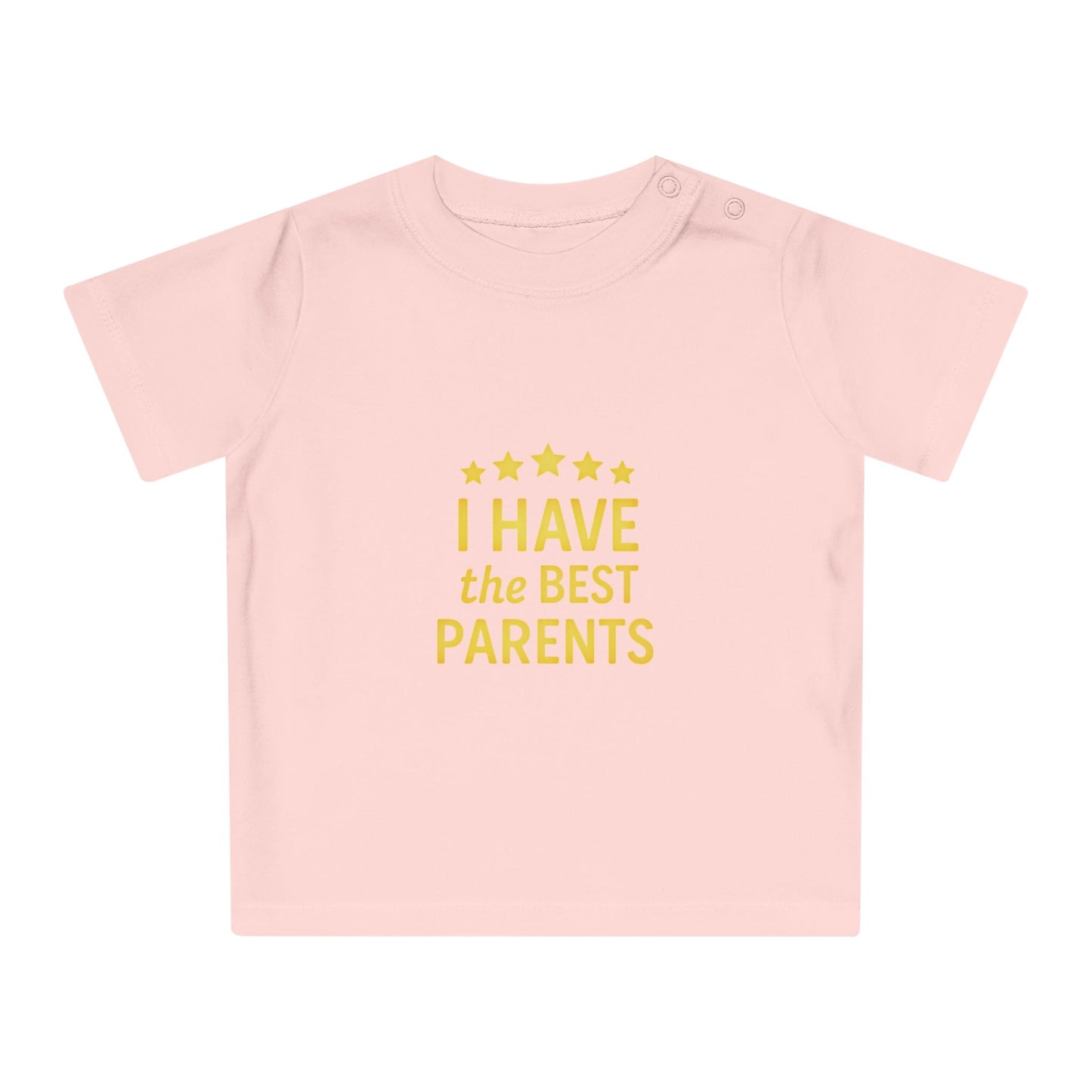 I Have the Best Parents Baby T-Shirt - Cute Infant Tee, Gift for New Parents, Baby Shower, Family Matching