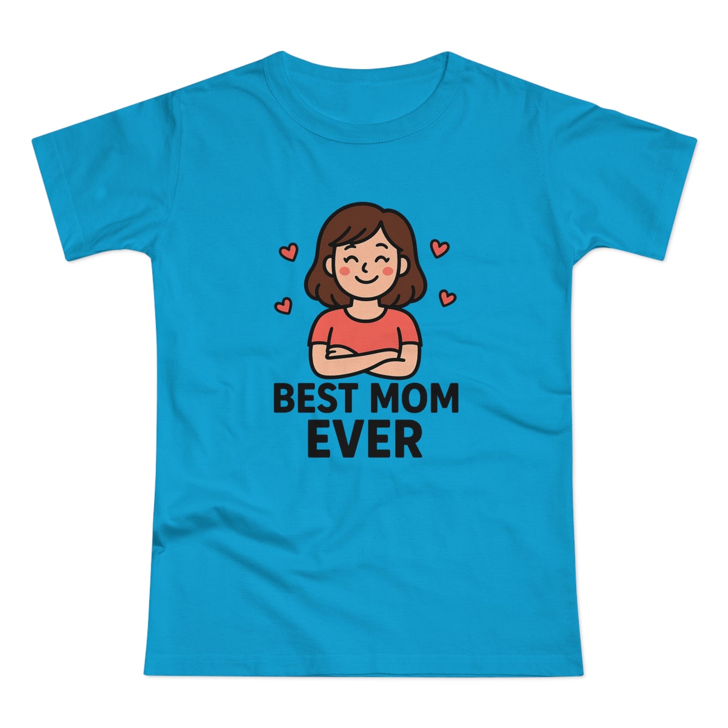 Best Mom Ever T-Shirt, Mother's Day Gift, Women's Casual Tee, Family Reunion Shirt, Cute Mom Apparel, Gift for Her