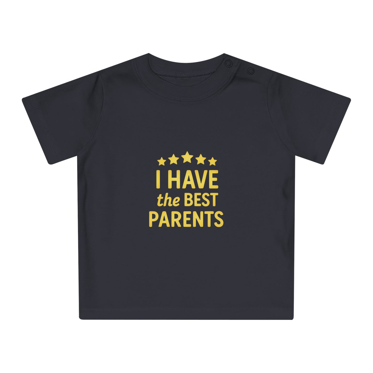 I Have the Best Parents Baby T-Shirt - Cute Infant Tee, Gift for New Parents, Baby Shower, Family Matching
