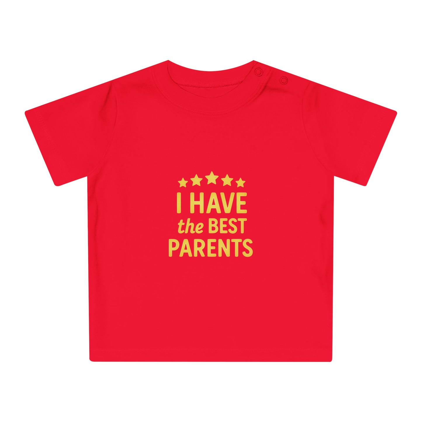 I Have the Best Parents Baby T-Shirt - Cute Infant Tee, Gift for New Parents, Baby Shower, Family Matching