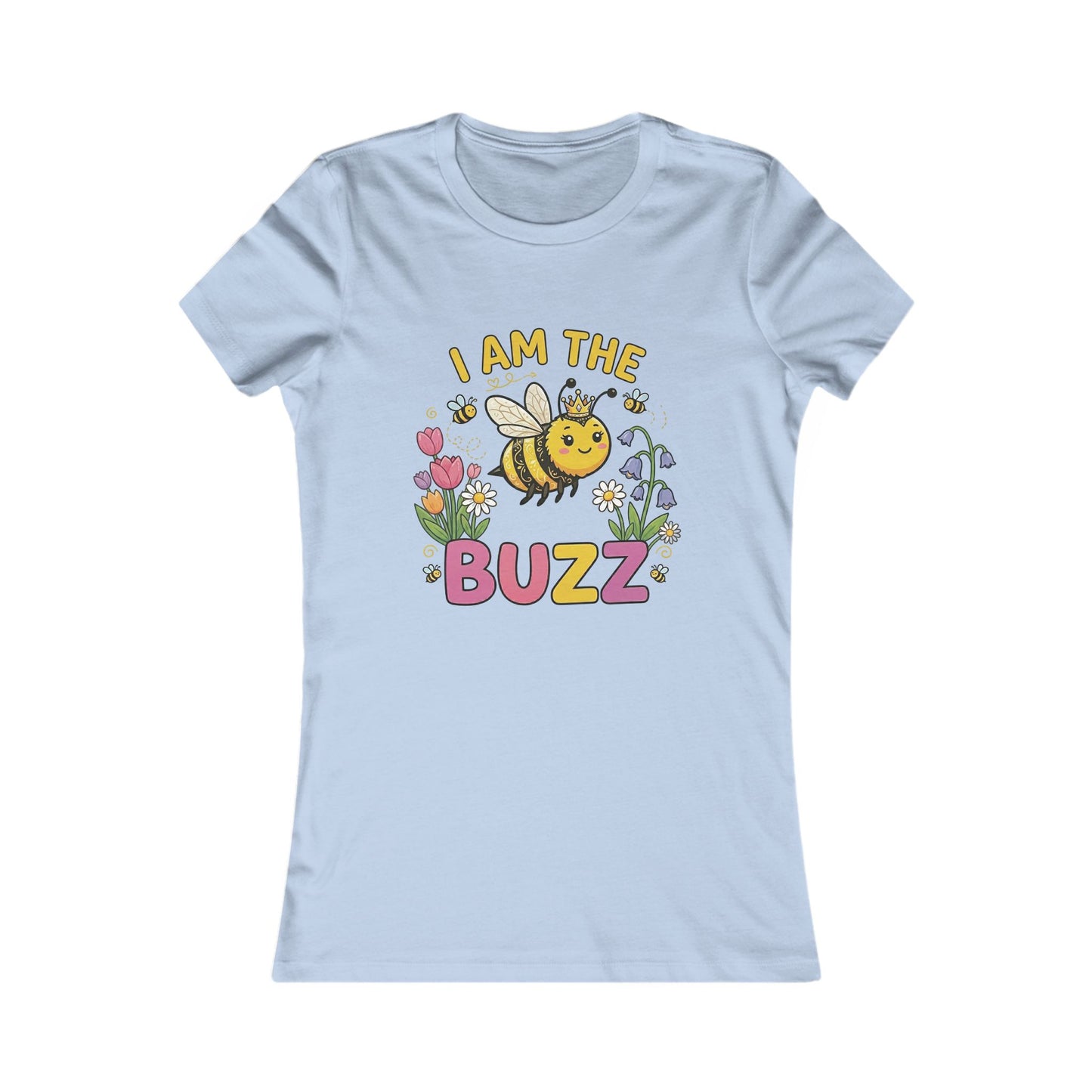 ''I Am The Buzz'' Women's T-Shirt