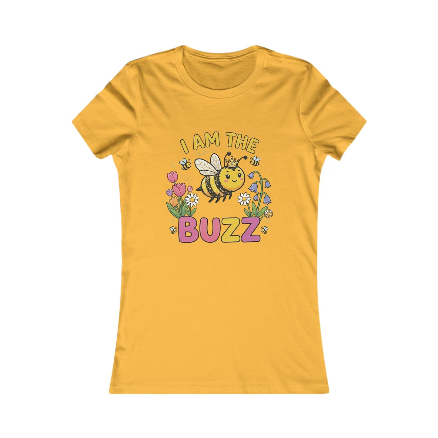 ''I Am The Buzz'' Women's T-Shirt