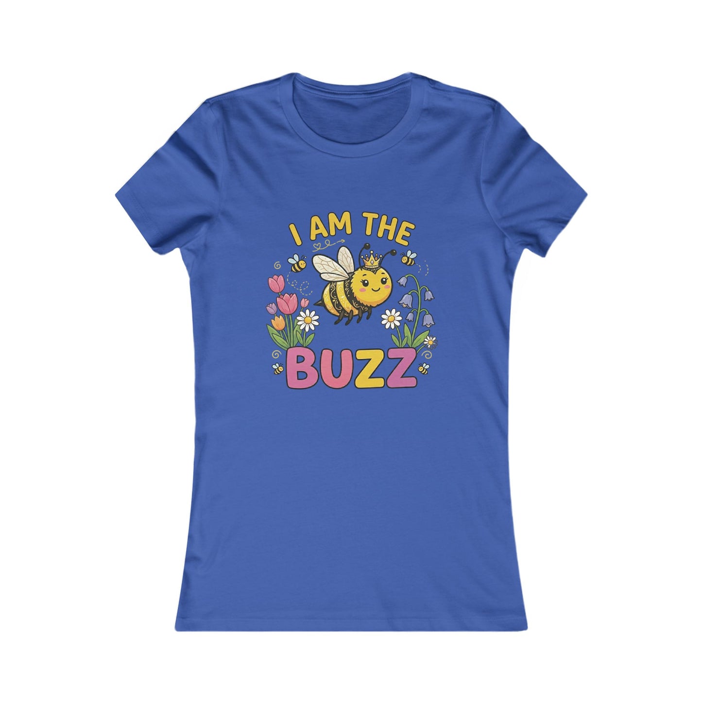 ''I Am The Buzz'' Women's T-Shirt