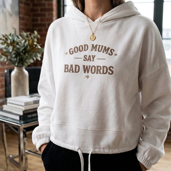 "Good Mums Say Bad Words" Statement Hoodie