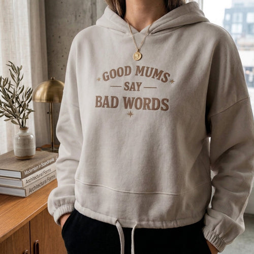 "Good Mums Say Bad Words" Statement Hoodie