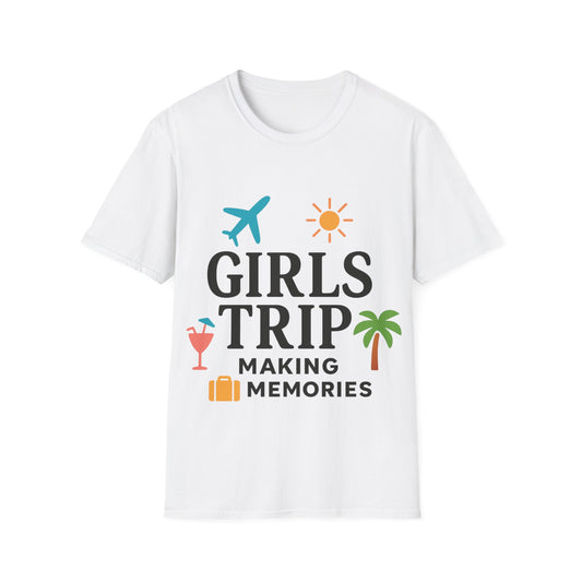 Girls Trip Making Memories T-Shirt | Unisex Vacation Tee | Perfect for Group Travel, Bachelorette Parties, Summer Adventures