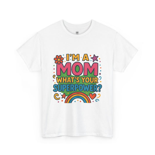 Mom Superpower Tee - Celebrate Motherhood, Woman Cotton T-Shirt, Gift for Moms, Rainbow Graphic Tee, Fun Mother's Day Shirt