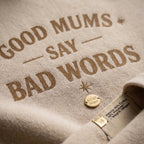 "Good Mums Say Bad Words" Statement Hoodie