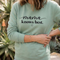 The "Mama Knows Best" Signature Collection Sweatshirt